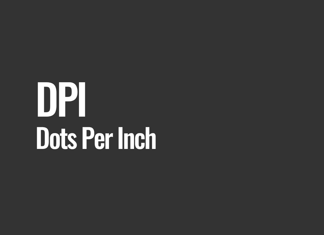 DPI (Dots Per Inch)