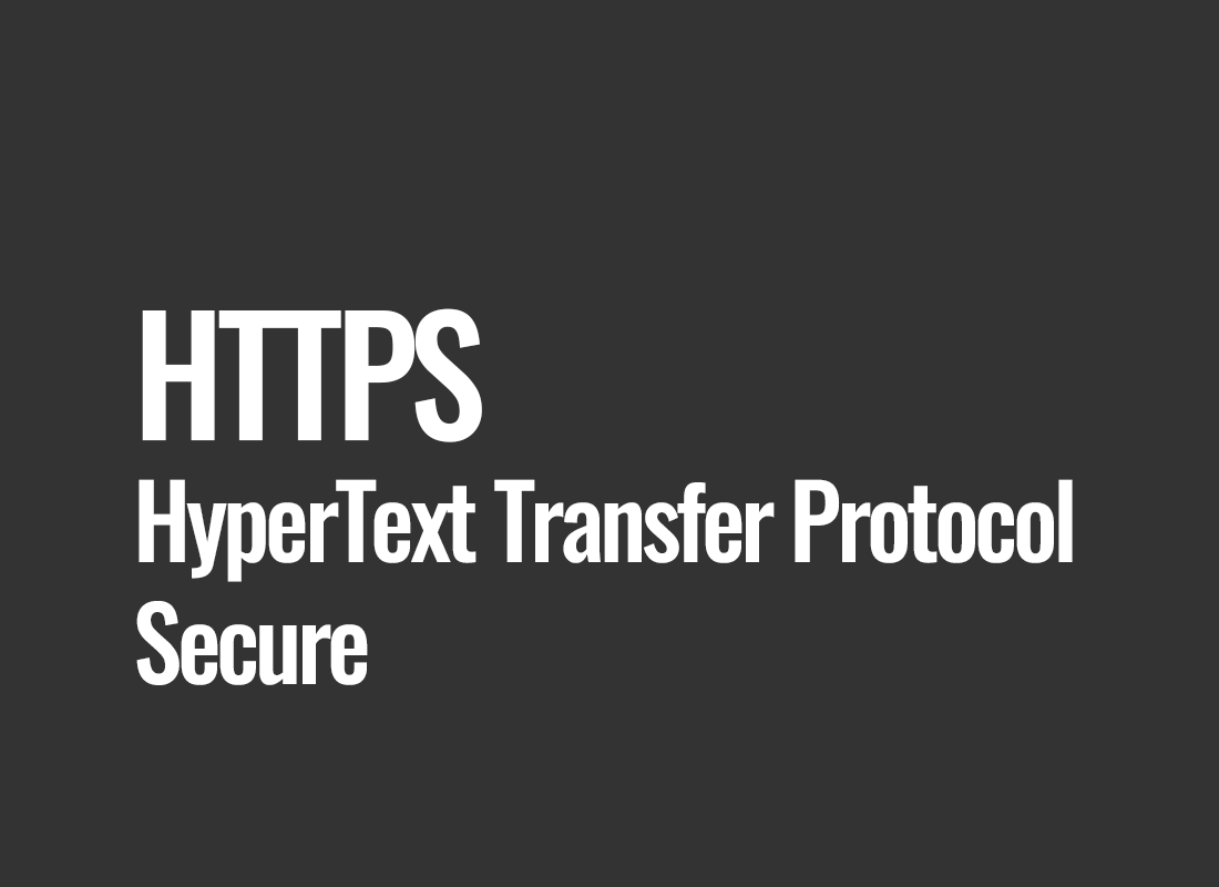 HTTPS (HyperText Transfer Protocol Secure)