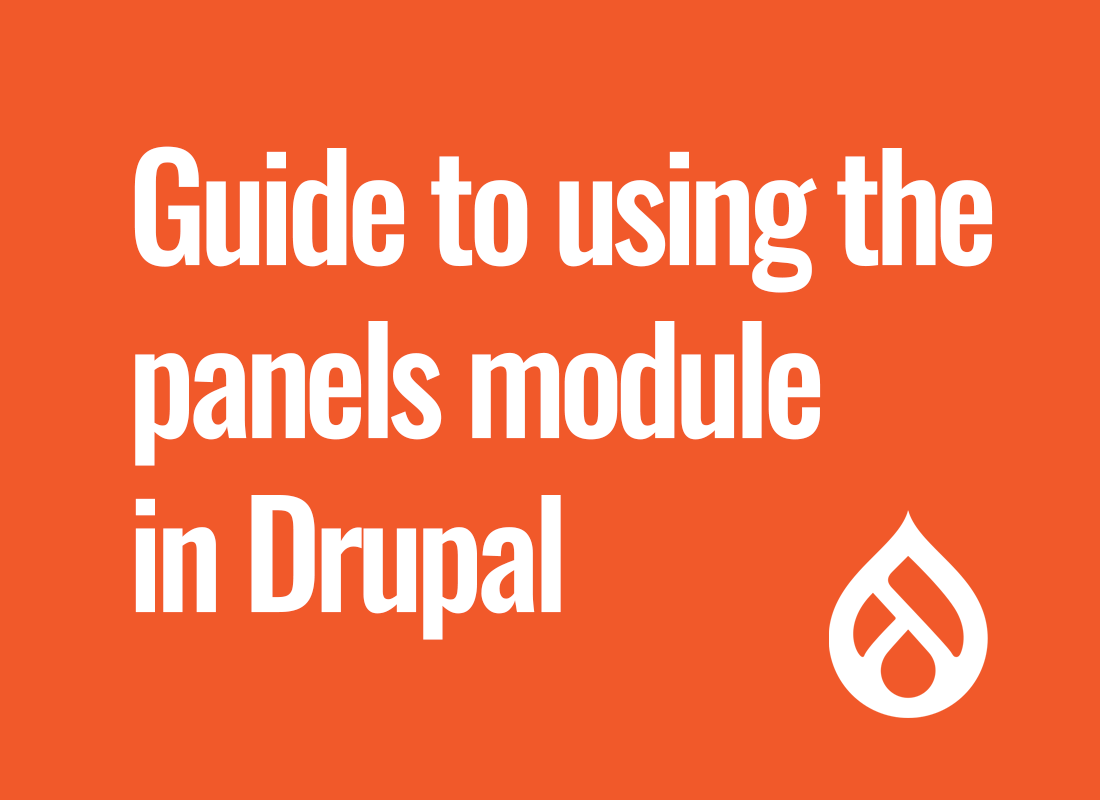 Guide to Using the Panels Module in Drupal for Creating Custom Page Layouts