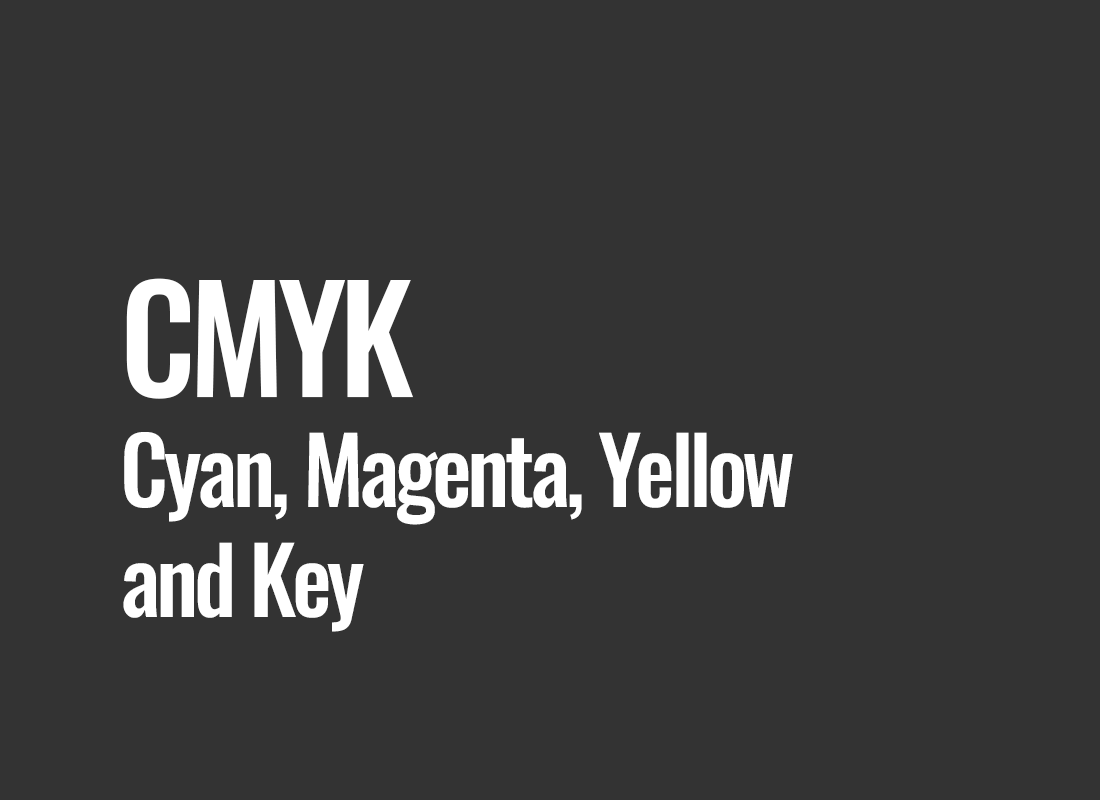 CMYK (Cyan, Magenta, Yellow, and Key)