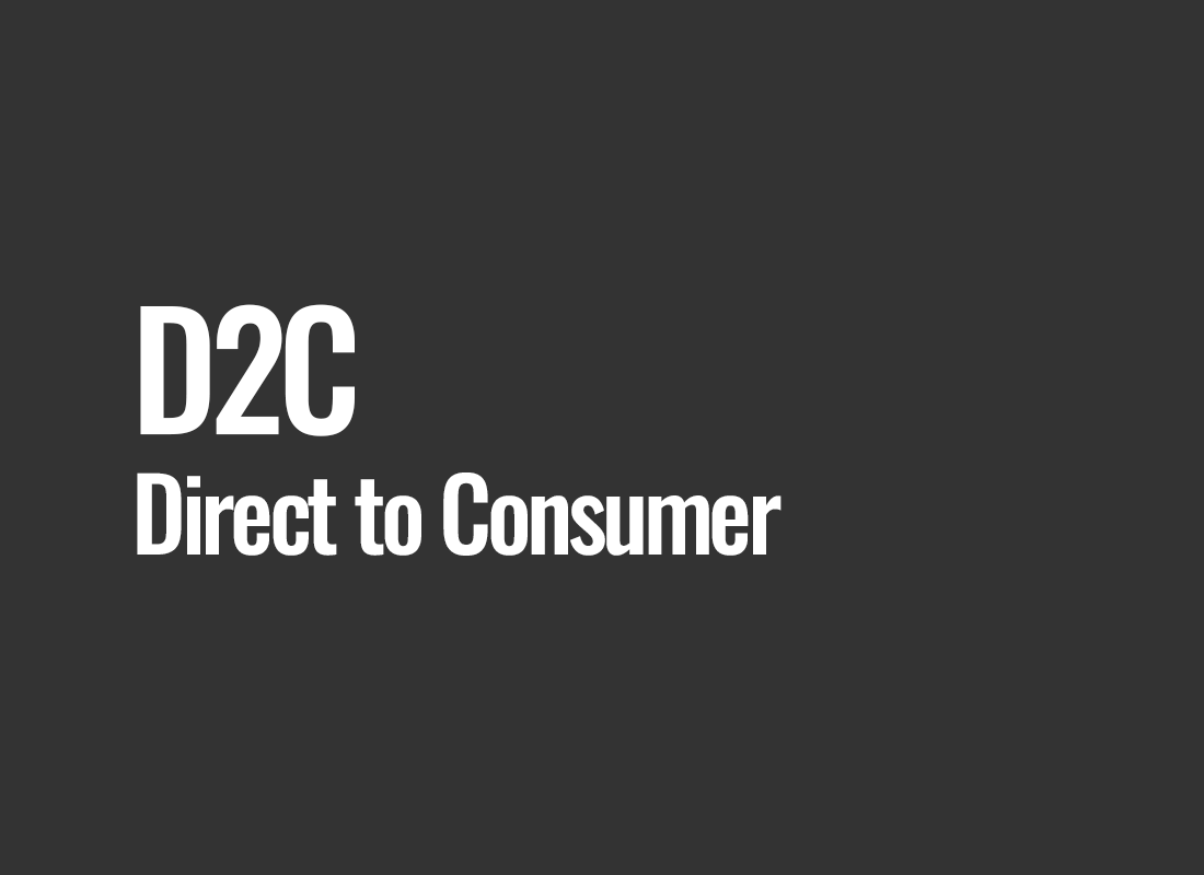 D2C (Direct to Consumer)