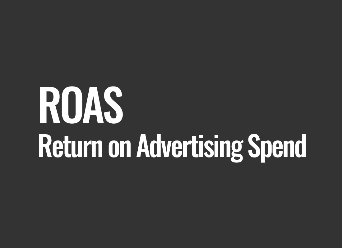 ROAS (Return on Advertising Spend)