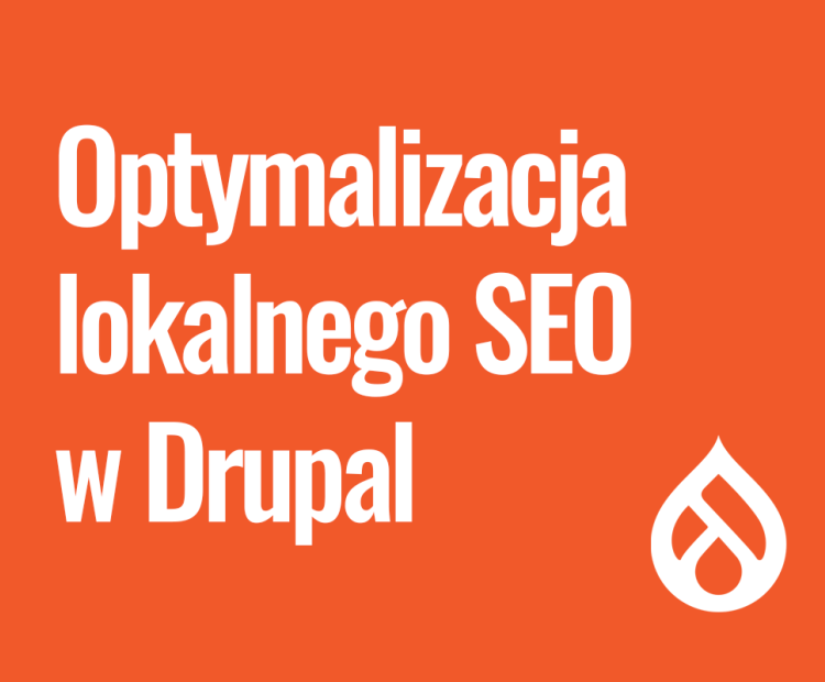 Optimizing a Drupal Website for Local Markets and SEO
