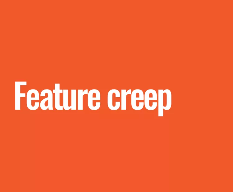 Feature creep