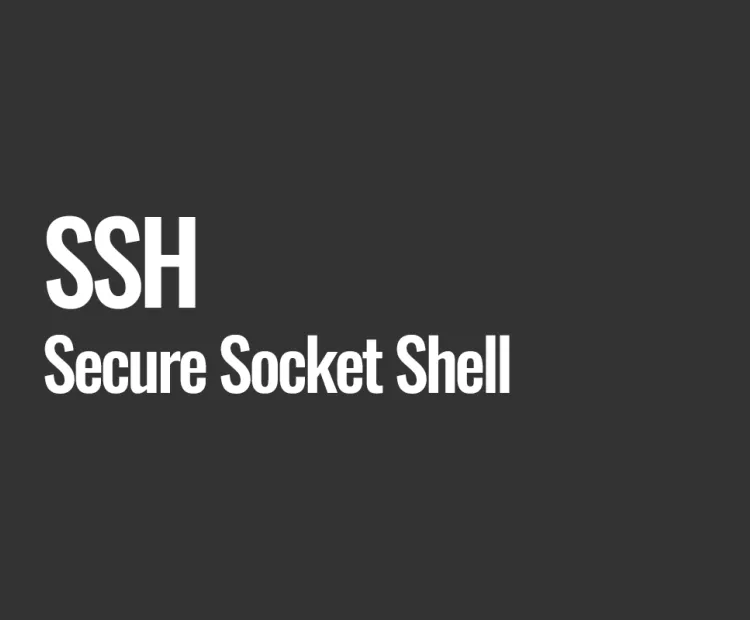 SSH (Secure Socket Shell)