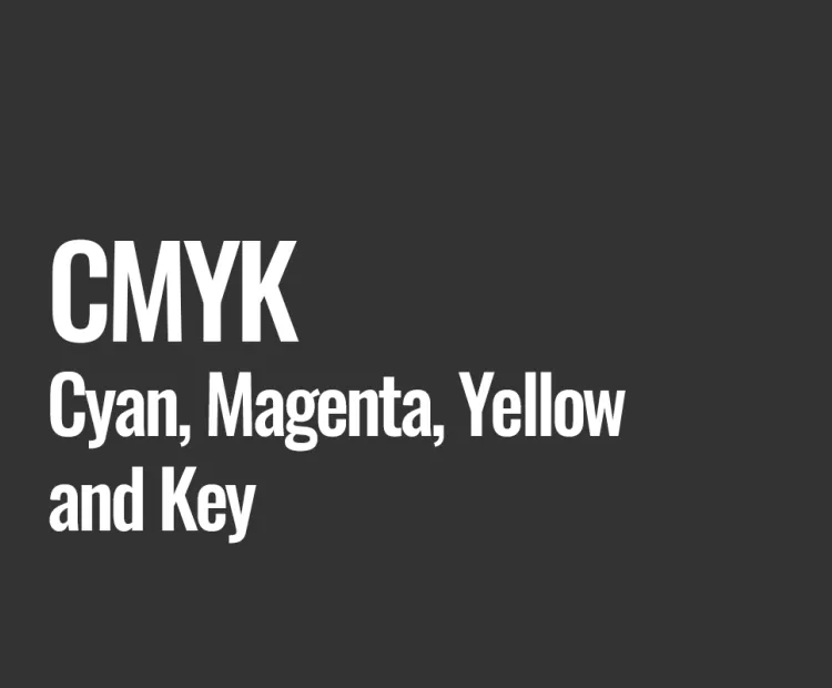 CMYK (Cyan, Magenta, Yellow, and Key)