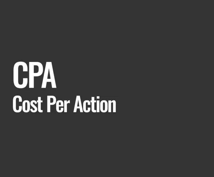 CPA (Cost Per Action)