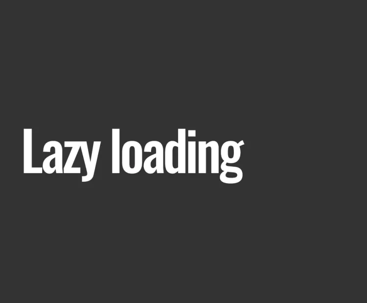 Lazy loading