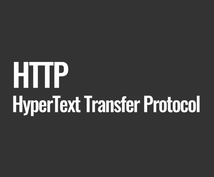 HTTP (HyperText Transfer Protocol)