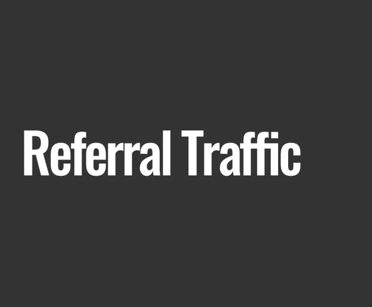 Referral Traffic