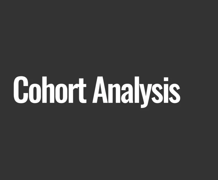 Cohort Analysis